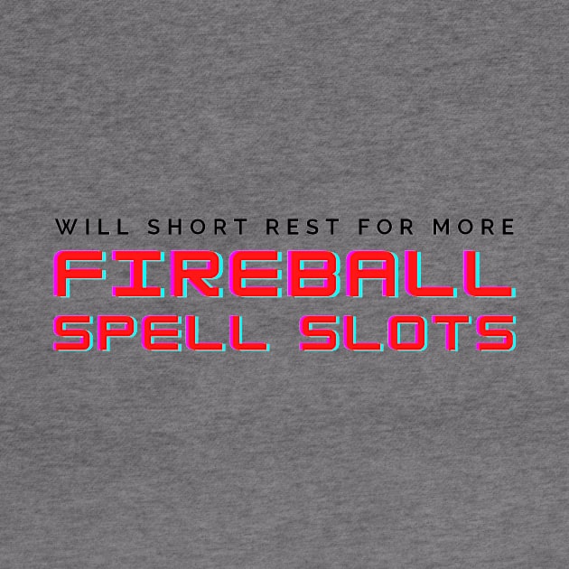 Will Short Rest for More Fireball Spell Slots by CorrieMick